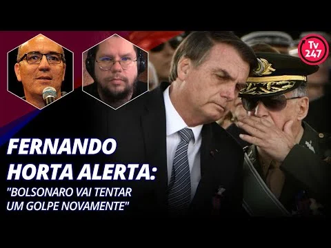 Fernando Horta alerta: “Bolsonaro vai tentar um golpe novamente”