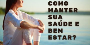 Como manter sua saude e bem estar